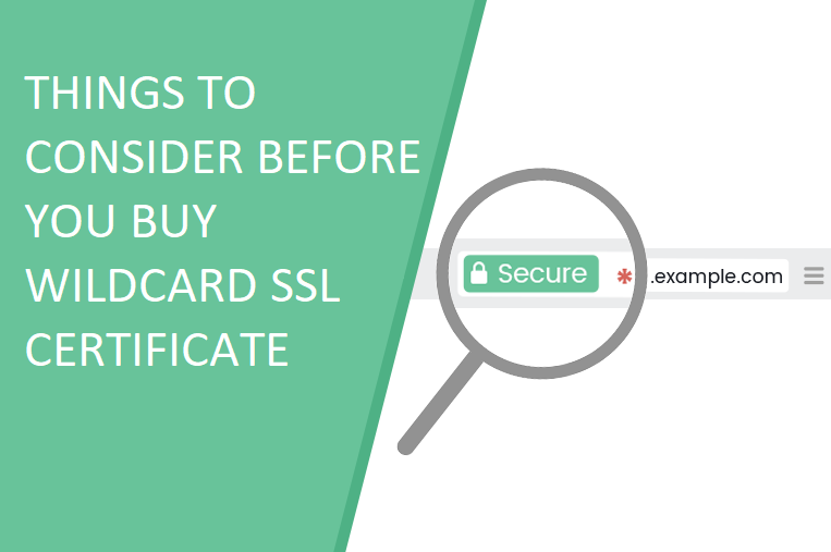 things to consider before you buy wildcard ssl certificate