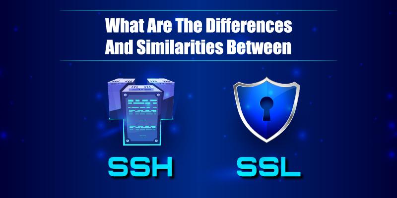 differences and similarities between ssh & ssl