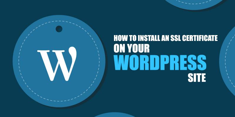 how to install an ssl certificate on your wordpress site