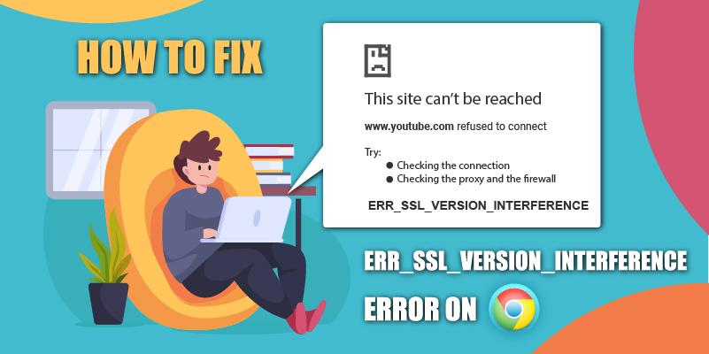 how to fix err ssl version interference error on google chrome