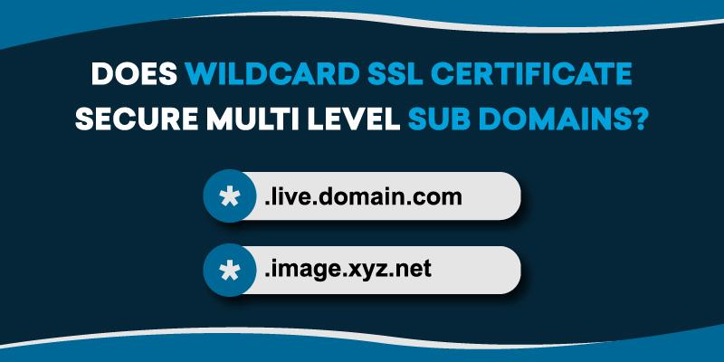 does wildcard ssl certificate secure multi level sub domains