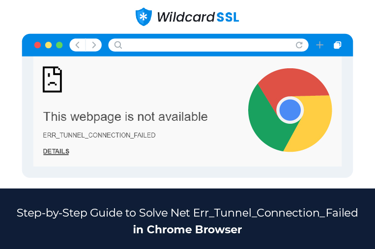 Guide-to-Solve-Net-Err_Tunnel_Connection_Failed-in-Chrome-Browser