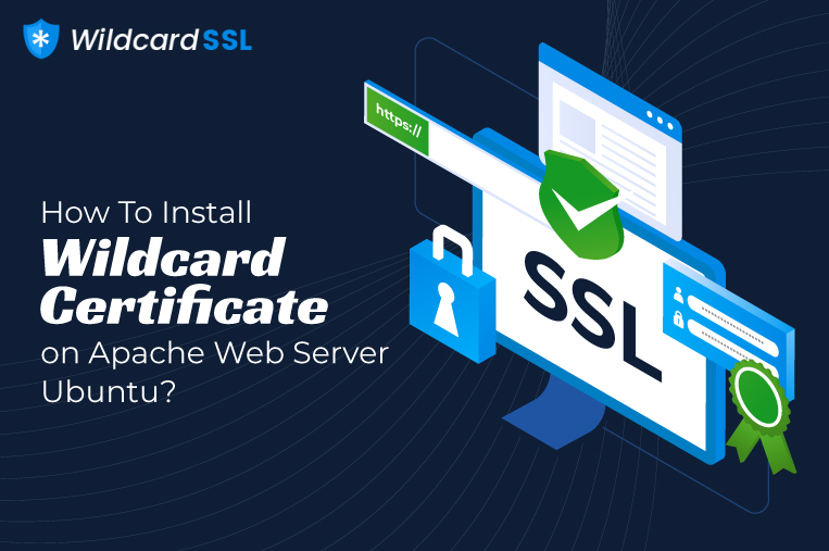 install Wildcard ssl on apache web server ubantu